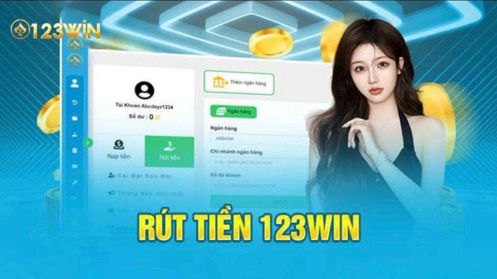 Tổng quan về quá trình rút tiền tại 123win